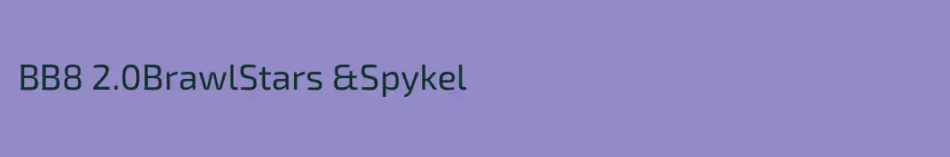 BB8 2.0BrawlStars &Spykel